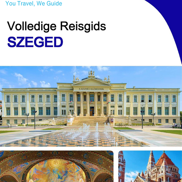 The complete travel guide for Szeged