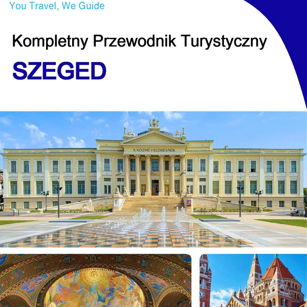 The complete travel guide for Szeged