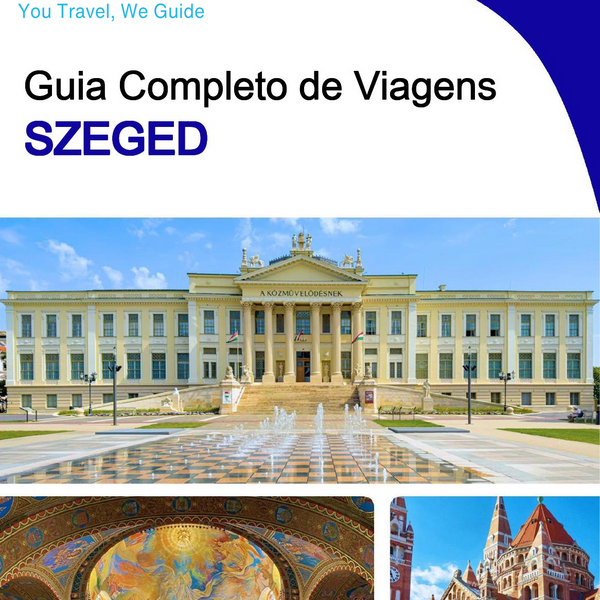 The complete travel guide for Szeged