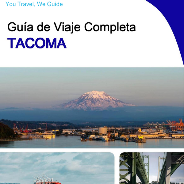 The complete travel guide for Tacoma