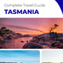 The complete travel guide for Tasmania (island)