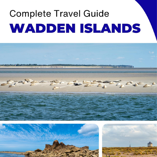The complete travel guide for The Wadden Islands (The Netherlands)