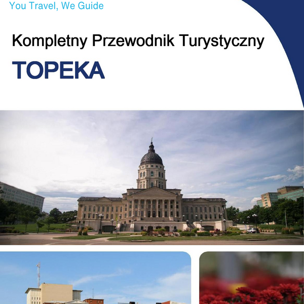 The complete travel guide for Topeka