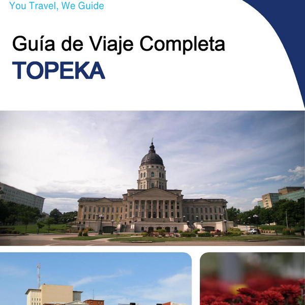 The complete travel guide for Topeka