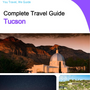 The complete travel guide for Tucson