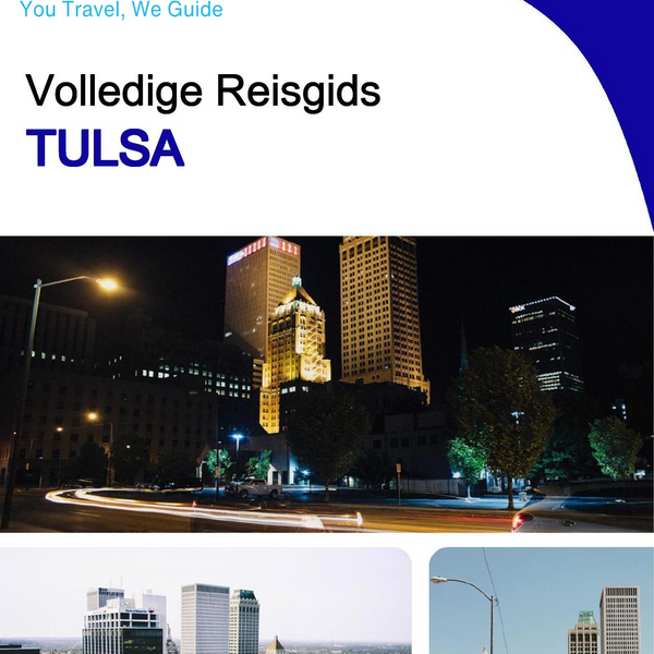 The complete travel guide for Tulsa
