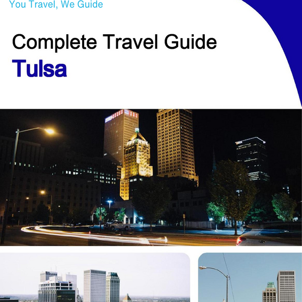 The complete travel guide for Tulsa