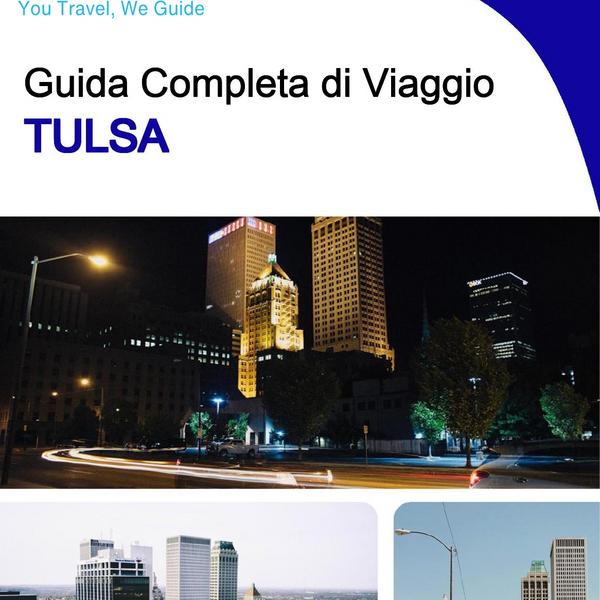 The complete travel guide for Tulsa