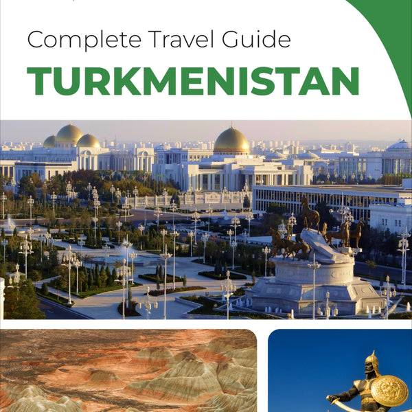 The complete travel guide for Turkmenistan