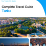 The complete travel guide for Turku