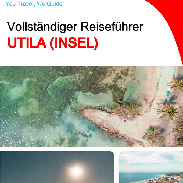 The complete travel guide for Utila (island)