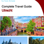 The complete travel guide for Utrecht