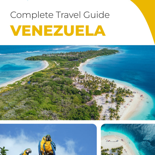 The complete travel guide for Venezuela