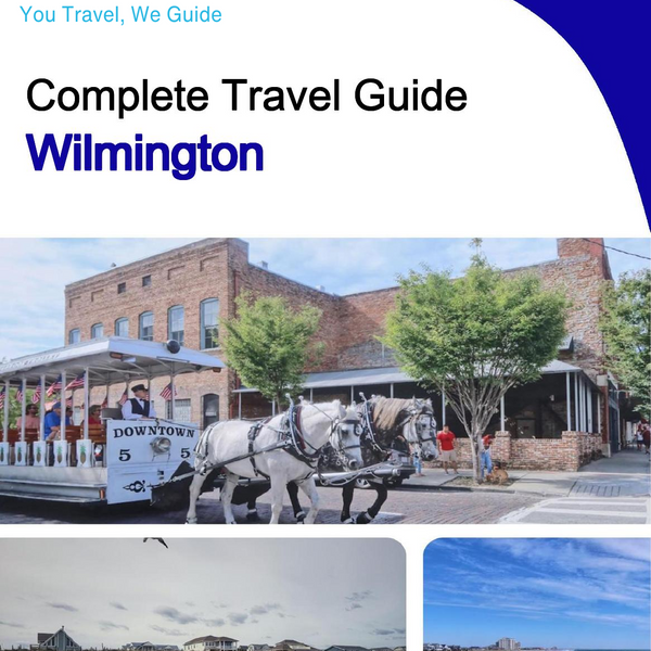 The complete travel guide for Wilmington