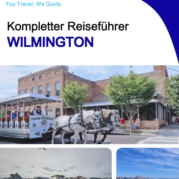 The complete travel guide for Wilmington