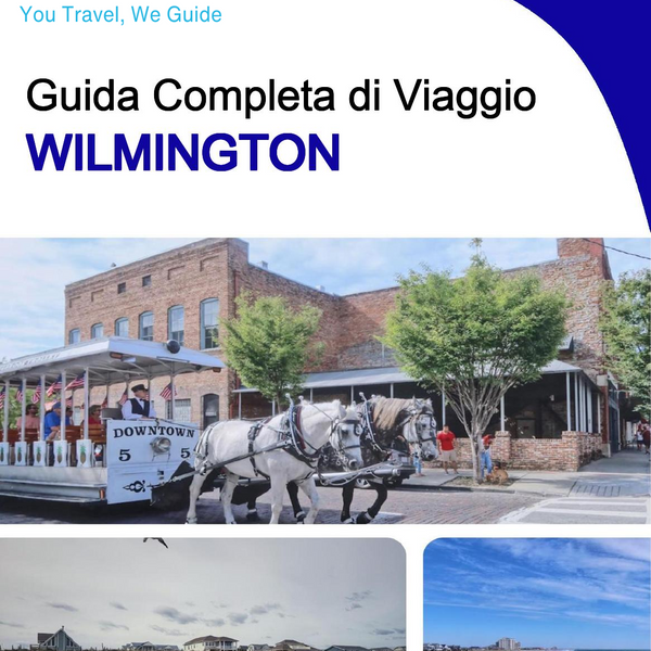 The complete travel guide for Wilmington