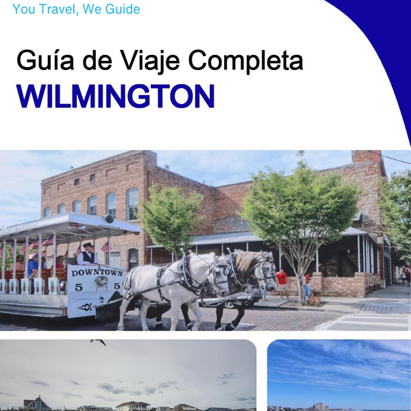 The complete travel guide for Wilmington