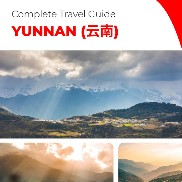 The complete travel guide for Yunnan (China)