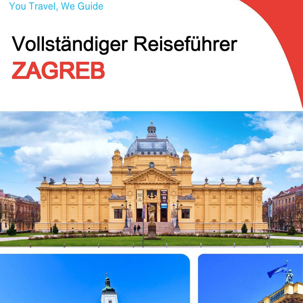 The complete travel guide for Zagreb