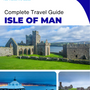 The complete travel guide for the Isle of Man (United Kingdom)
