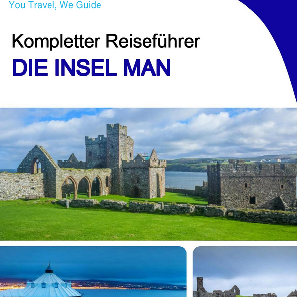 The complete travel guide for the Isle of Man (United Kingdom)