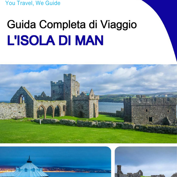 The complete travel guide for the Isle of Man (United Kingdom)