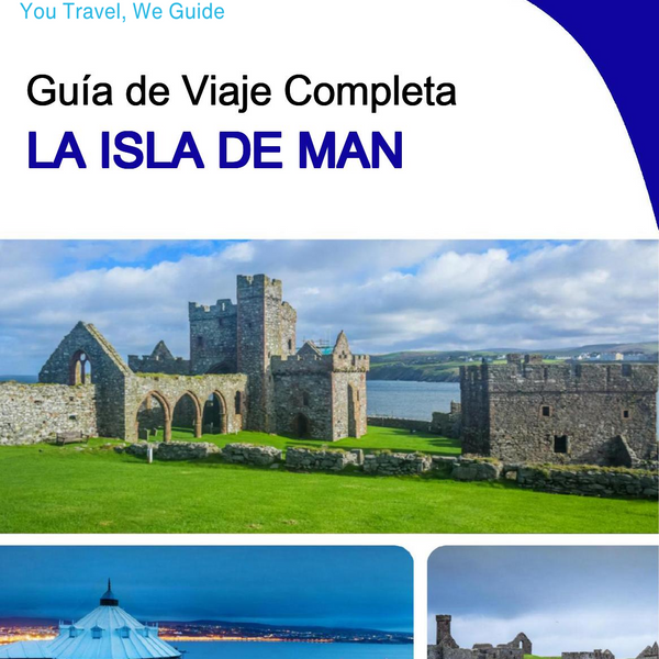The complete travel guide for the Isle of Man (United Kingdom)